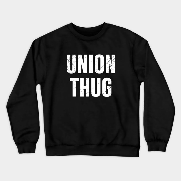 Union Thug Crewneck Sweatshirt by aniza